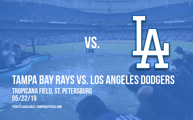 Tampa Bay Rays vs. Los Angeles Dodgers at Tropicana Field tickets Tampa Bay Rays vs. Los Angeles Dodgers at Tropicana Field