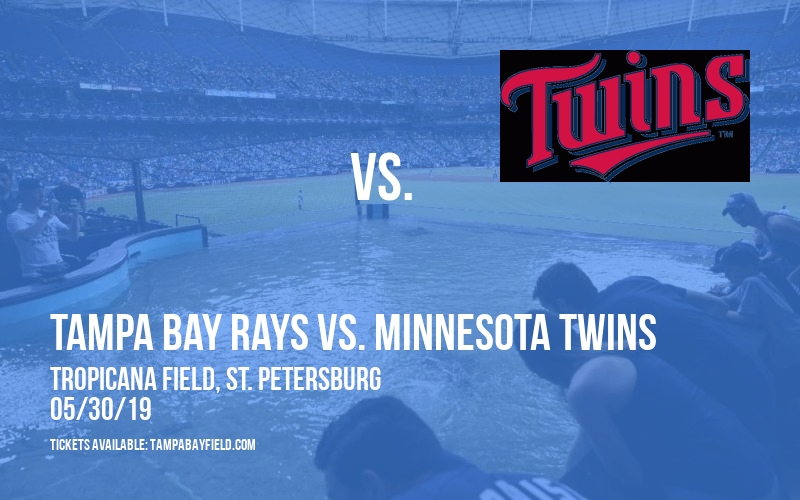 Tampa Bay Rays vs. Minnesota Twins at Tropicana Field tickets Tampa Bay Rays vs. Minnesota Twins at Tropicana Field