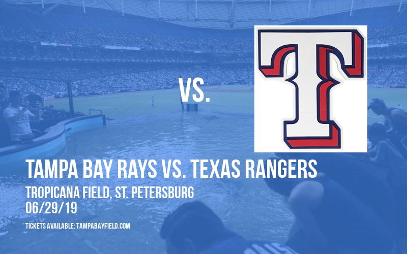 Tampa Bay Rays vs. Texas Rangers at Tropicana Field tickets Tampa Bay Rays vs. Texas Rangers at Tropicana Field