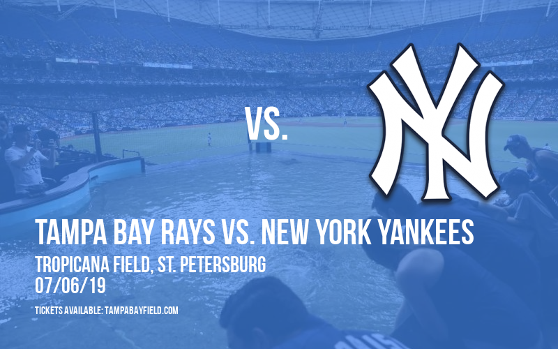 Tampa Bay Rays vs. New York Yankees at Tropicana Field tickets Tampa Bay Rays vs. New York Yankees at Tropicana Field