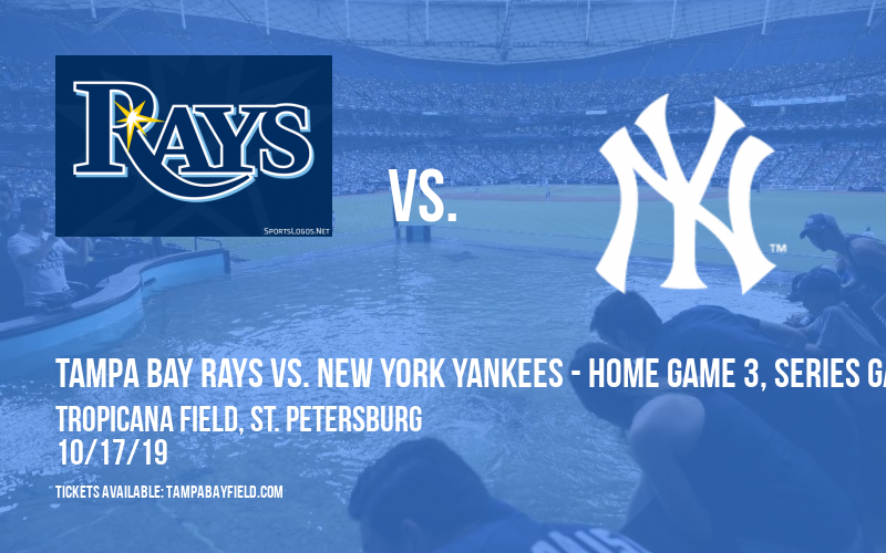 ALCS: Tampa Bay Rays vs. New York Yankees - Home Game 3, Series Game 5 (If Necessary) at Tropicana Field