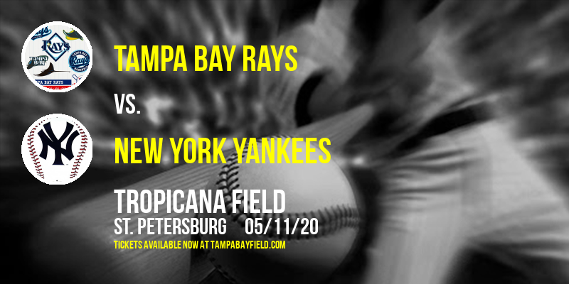 Tampa Bay Rays vs. New York Yankees at Tropicana Field tickets Tampa Bay Rays vs. New York Yankees at Tropicana Field