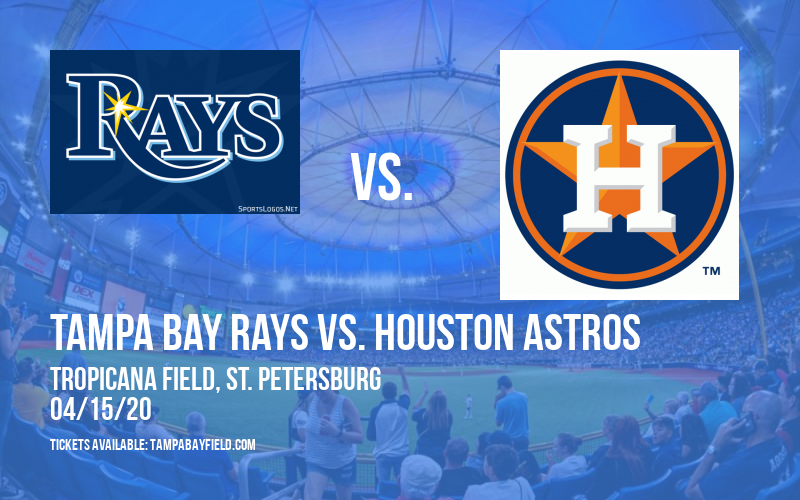 Tampa Bay Rays vs. Houston Astros [CANCELLED] at Tropicana Field