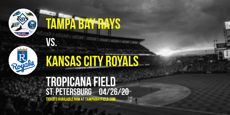 Tampa Bay Rays vs. Kansas City Royals [CANCELLED] at Tropicana Field