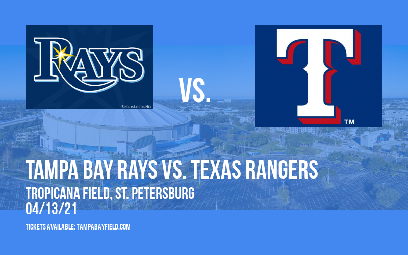 Tampa Bay Rays vs. Texas Rangers at Tropicana Field tickets Tampa Bay Rays vs. Texas Rangers at Tropicana Field