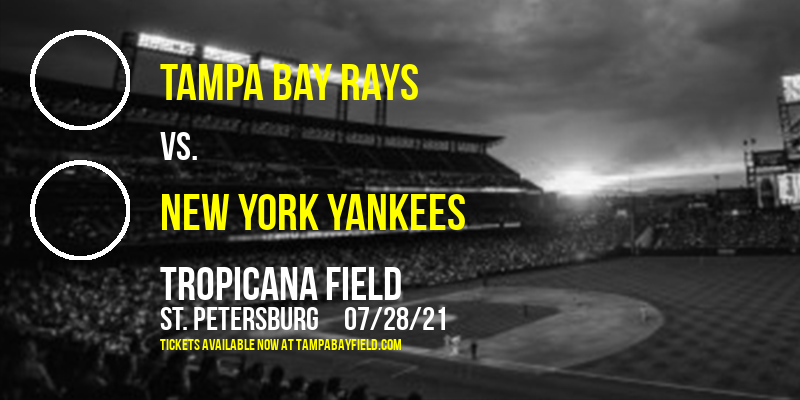 Tampa Bay Rays vs. New York Yankees at Tropicana Field tickets Tampa Bay Rays vs. New York Yankees at Tropicana Field