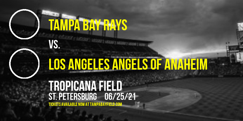Tampa Bay Rays vs. Los Angeles Angels of Anaheim at Tropicana Field tickets Tampa Bay Rays vs. Los Angeles Angels of Anaheim at Tropicana Field
