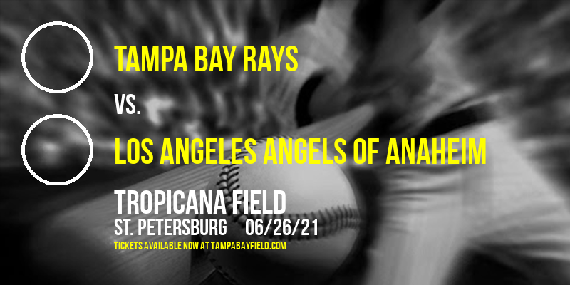 Tampa Bay Rays vs. Los Angeles Angels of Anaheim at Tropicana Field tickets Tampa Bay Rays vs. Los Angeles Angels of Anaheim at Tropicana Field
