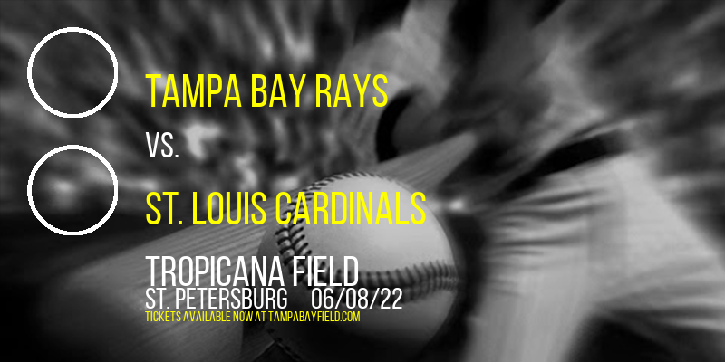 Tampa Bay Rays vs. St. Louis Cardinals at Tropicana Field tickets Tampa Bay Rays vs. St. Louis Cardinals at Tropicana Field