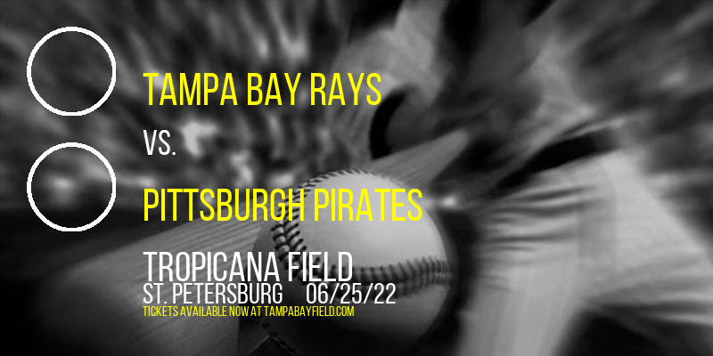 Tampa Bay Rays vs. Pittsburgh Pirates at Tropicana Field
