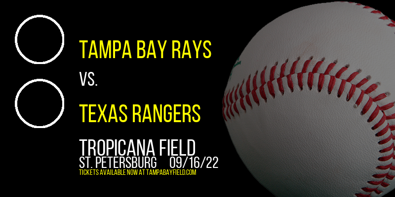 Tampa Bay Rays vs. Texas Rangers at Tropicana Field