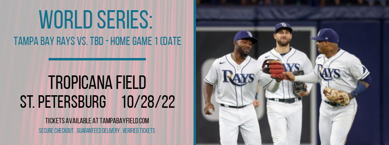 World Series: Tampa Bay Rays vs. TBD at Tropicana Field tickets World Series: Tampa Bay Rays vs. TBD at Tropicana Field