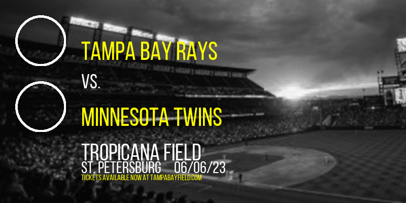 Tampa Bay Rays vs. Minnesota Twins at Tropicana Field tickets Tampa Bay Rays vs. Minnesota Twins at Tropicana Field