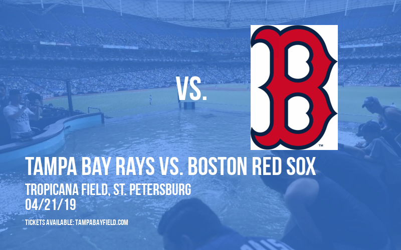 Tampa Bay Rays vs. Boston Red Sox at Tropicana Field