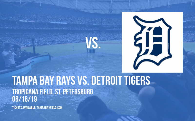 Tampa Bay Rays vs. Detroit Tigers at Tropicana Field tickets Tampa Bay Rays vs. Detroit Tigers at Tropicana Field