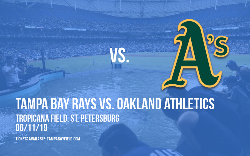 Tampa Bay Rays vs. Oakland Athletics at Tropicana Field