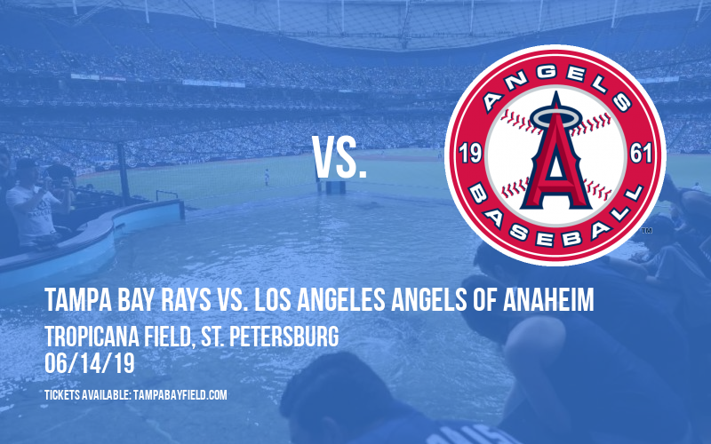 Tampa Bay Rays vs. Los Angeles Angels of Anaheim at Tropicana Field tickets Tampa Bay Rays vs. Los Angeles Angels of Anaheim at Tropicana Field
