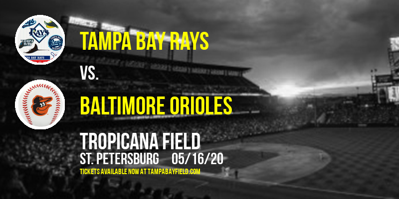Tampa Bay Rays vs. Baltimore Orioles at Tropicana Field tickets Tampa Bay Rays vs. Baltimore Orioles at Tropicana Field