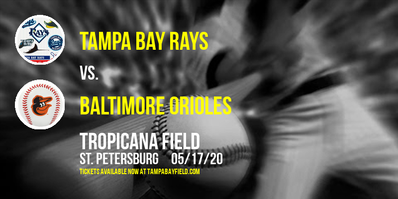 Tampa Bay Rays vs. Baltimore Orioles at Tropicana Field tickets Tampa Bay Rays vs. Baltimore Orioles at Tropicana Field