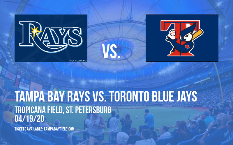 Tampa Bay Rays vs. Toronto Blue Jays [CANCELLED] at Tropicana Field