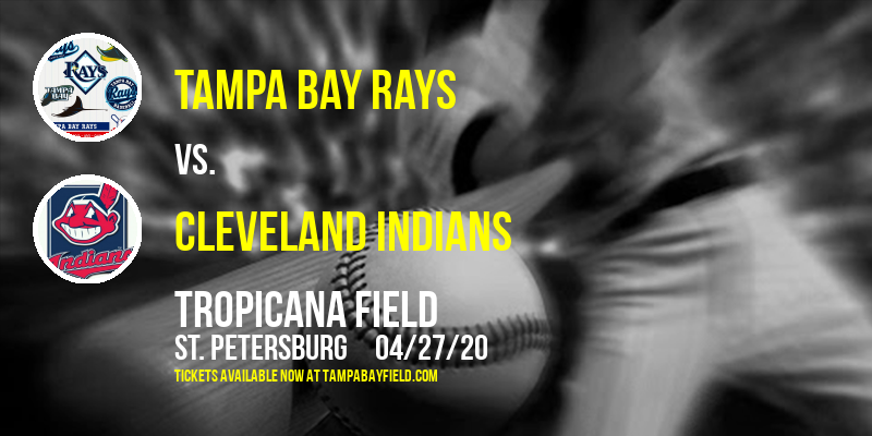 Tampa Bay Rays vs. Cleveland Indians [CANCELLED] at Tropicana Field