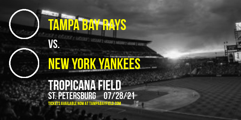 Tampa Bay Rays vs. New York Yankees at Tropicana Field
