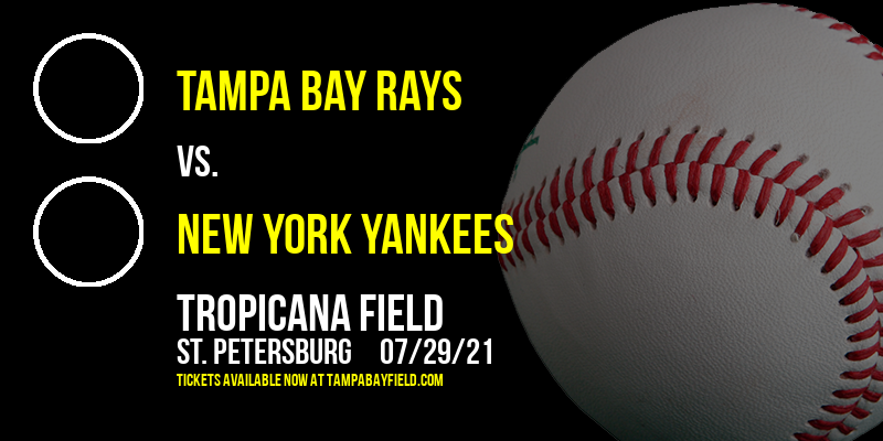 Tampa Bay Rays vs. New York Yankees at Tropicana Field