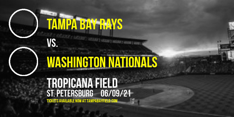 Tampa Bay Rays vs. Washington Nationals at Tropicana Field tickets Tampa Bay Rays vs. Washington Nationals at Tropicana Field
