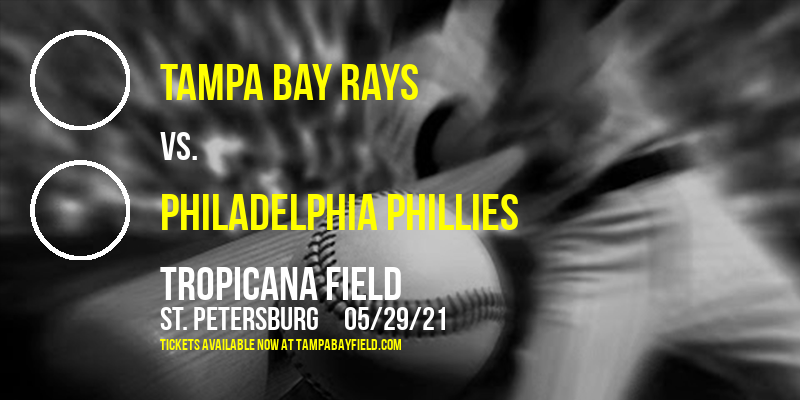 Tampa Bay Rays vs. Philadelphia Phillies at Tropicana Field tickets Tampa Bay Rays vs. Philadelphia Phillies at Tropicana Field