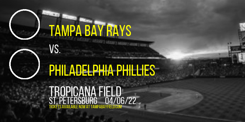 Spring Training: Tampa Bay Rays vs. Philadelphia Phillies at Tropicana Field tickets Spring Training: Tampa Bay Rays vs. Philadelphia Phillies at Tropicana Field