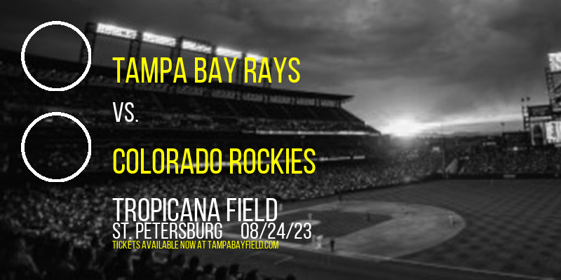 Tampa Bay Rays vs. Colorado Rockies at Tropicana Field tickets Tampa Bay Rays vs. Colorado Rockies at Tropicana Field