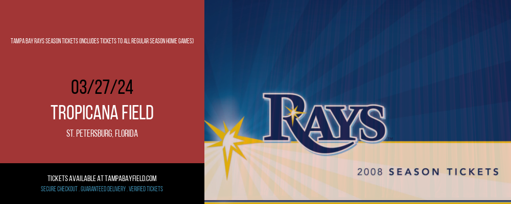 Tampa Bay Rays Season Tickets (includes Tickets To All Regular Season Home Games) at Tropicana Field